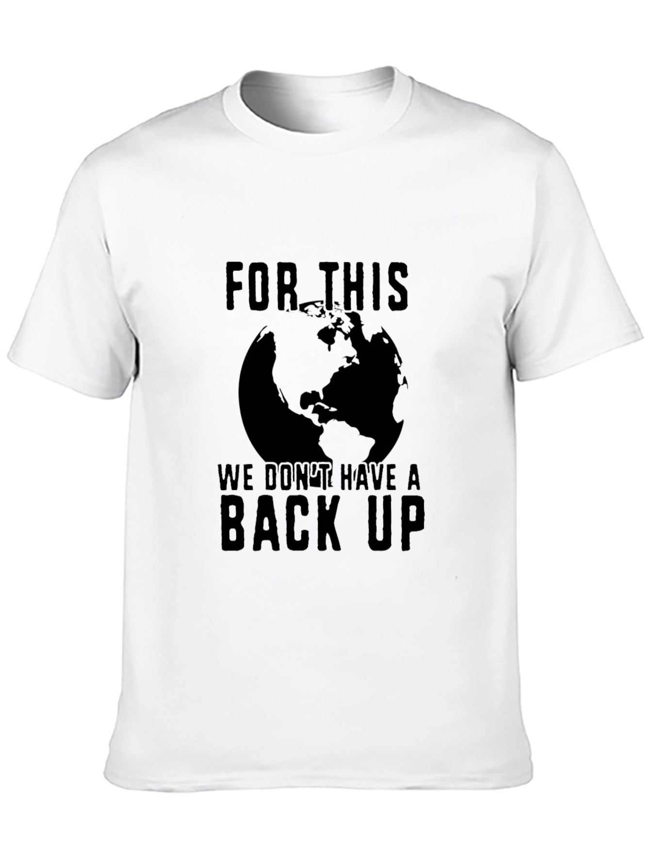 Earth Conservation T-Shirt: No Backup Plan