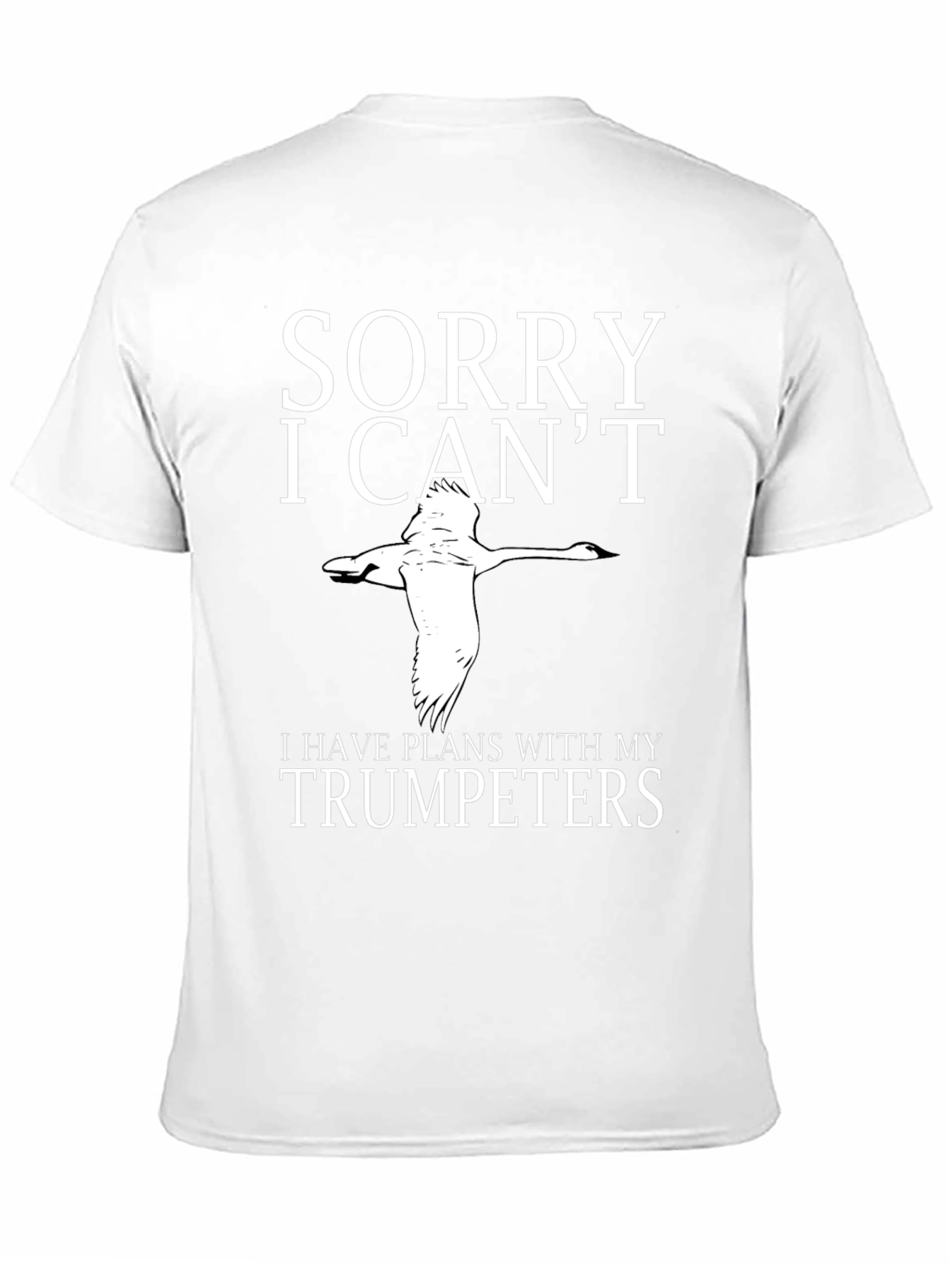 Sorry I Cant Trumpeters T-Shirt