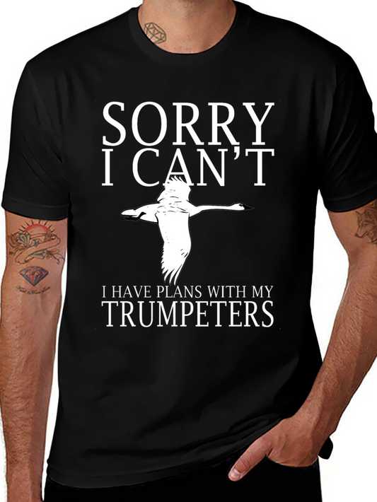 Sorry I Cant Trumpeters T-Shirt