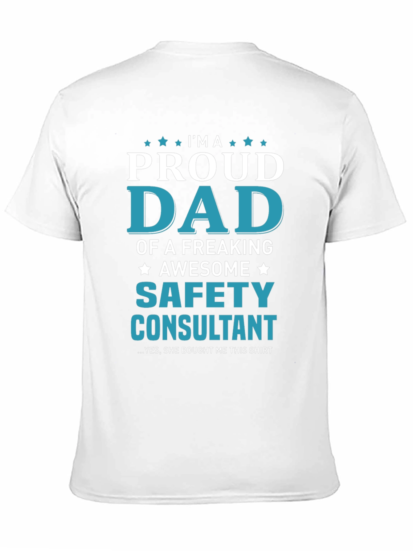 Proud Dad Safety Consultant Graphic T-Shirt