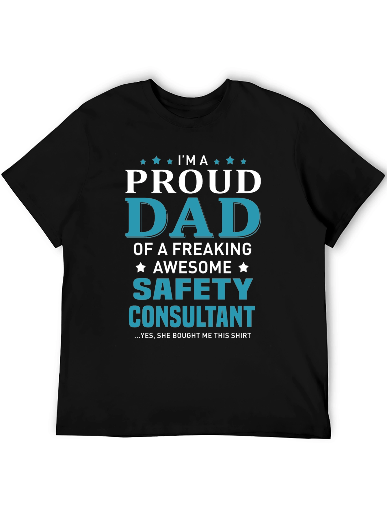 Proud Dad Safety Consultant Graphic T-Shirt
