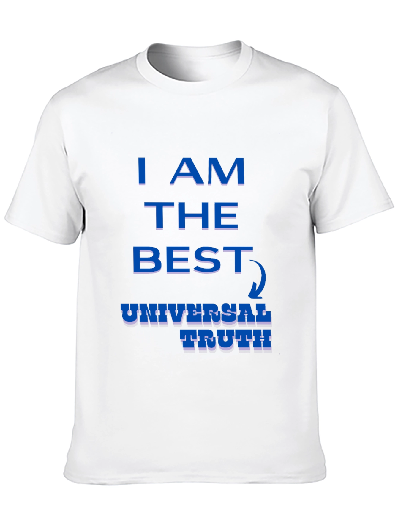 I AM The Best Universal Truth Graphic T-Shirt