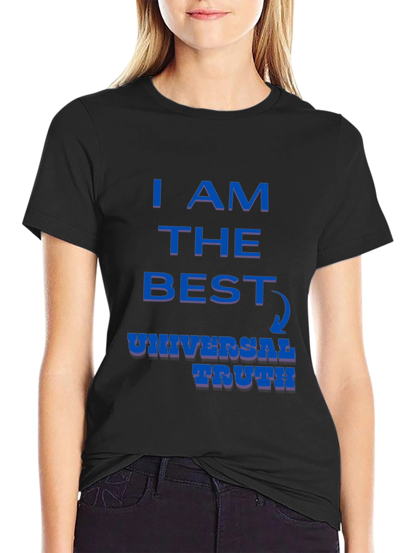I AM The Best Universal Truth Graphic T-Shirt