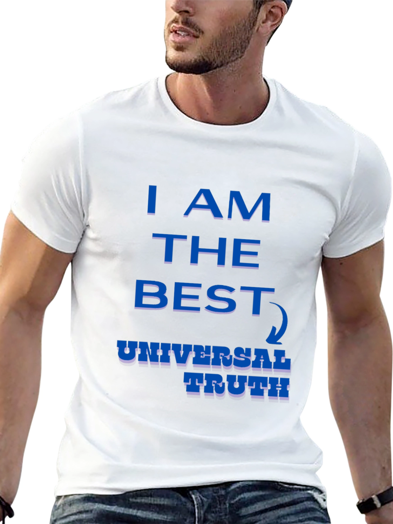I AM The Best Universal Truth Graphic T-Shirt