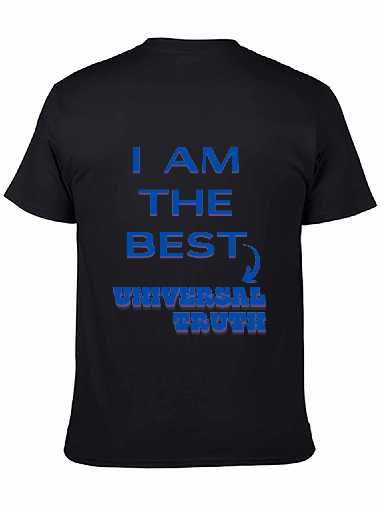 I AM The Best Universal Truth Graphic T-Shirt