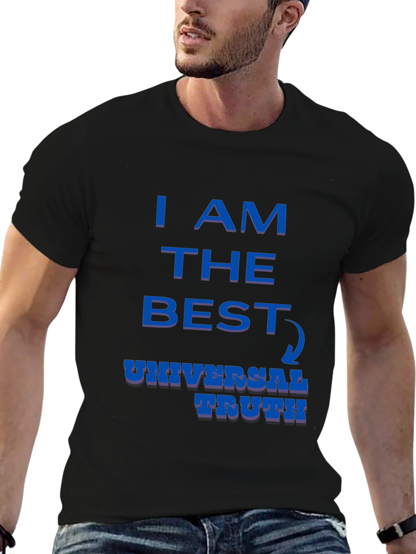I AM The Best Universal Truth Graphic T-Shirt