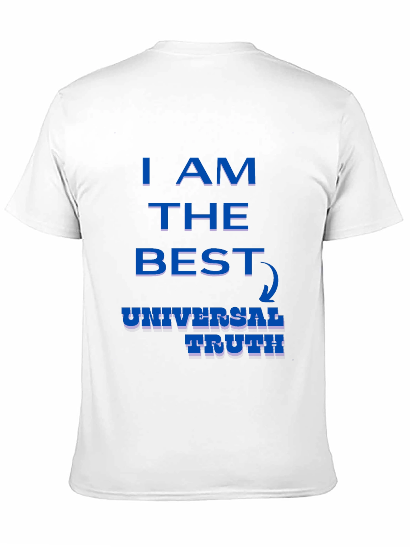 I AM The Best Universal Truth Graphic T-Shirt