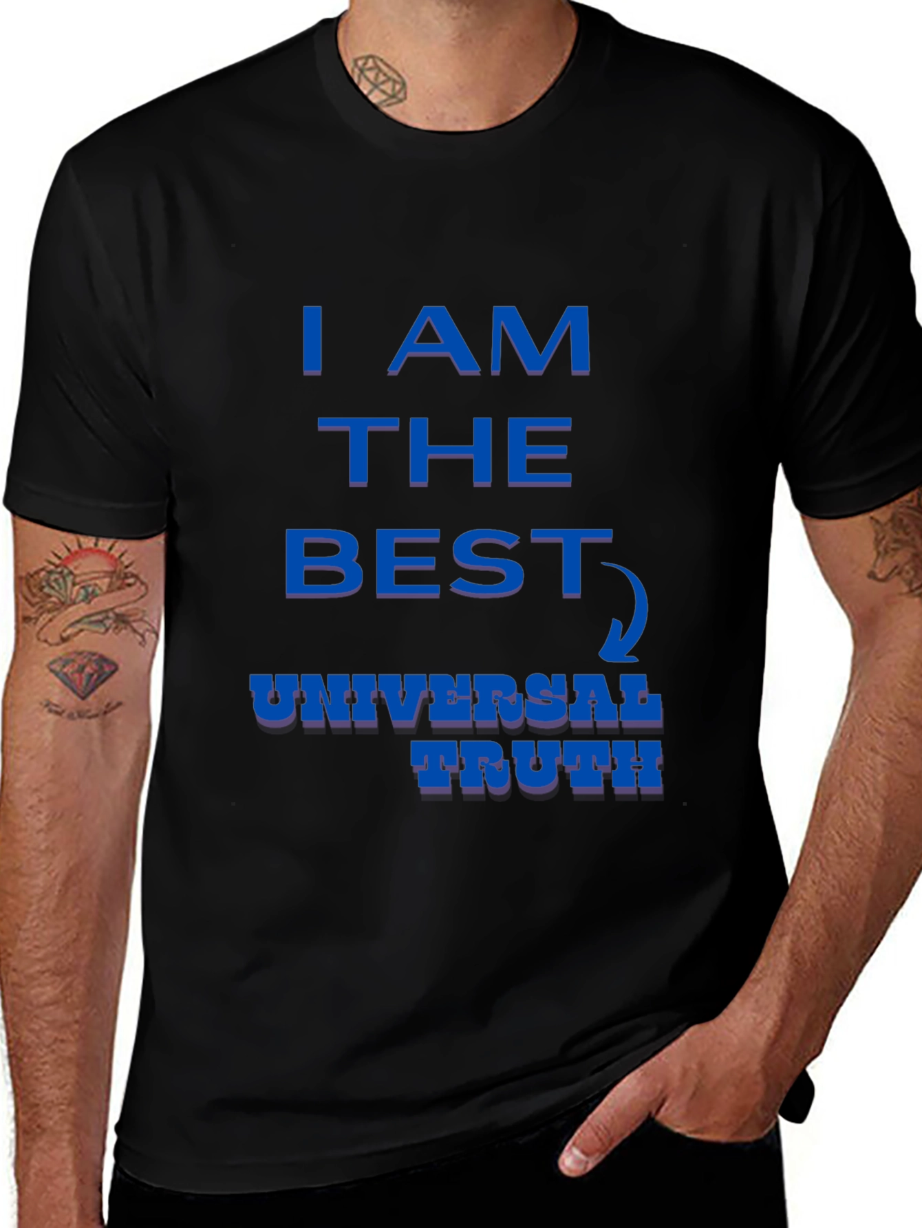 I AM The Best Universal Truth Graphic T-Shirt
