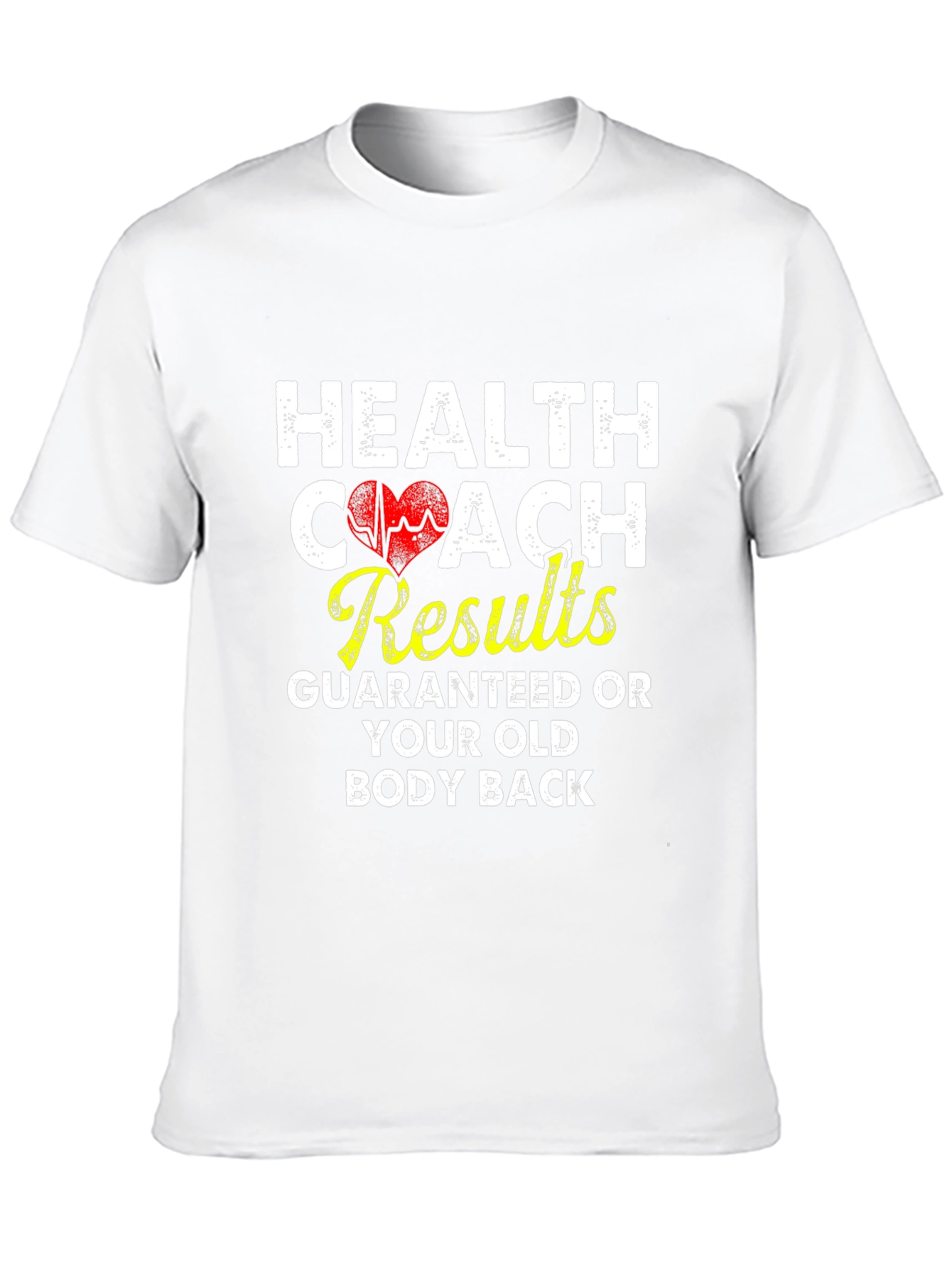 Health Coach T-Shirt Results Guaranteed Old Body Back