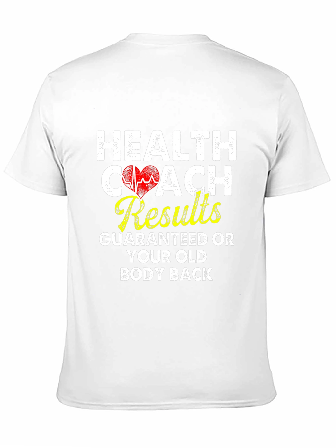 Health Coach T-Shirt Results Guaranteed Old Body Back