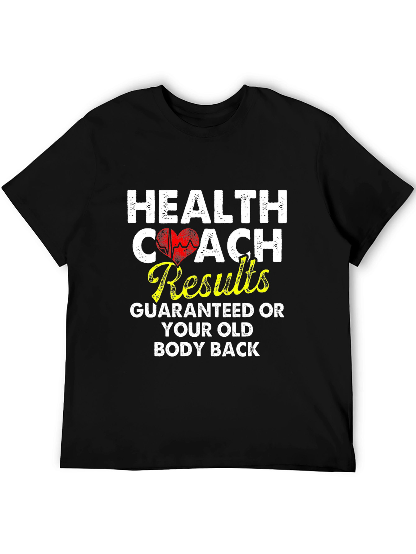 Health Coach T-Shirt Results Guaranteed Old Body Back