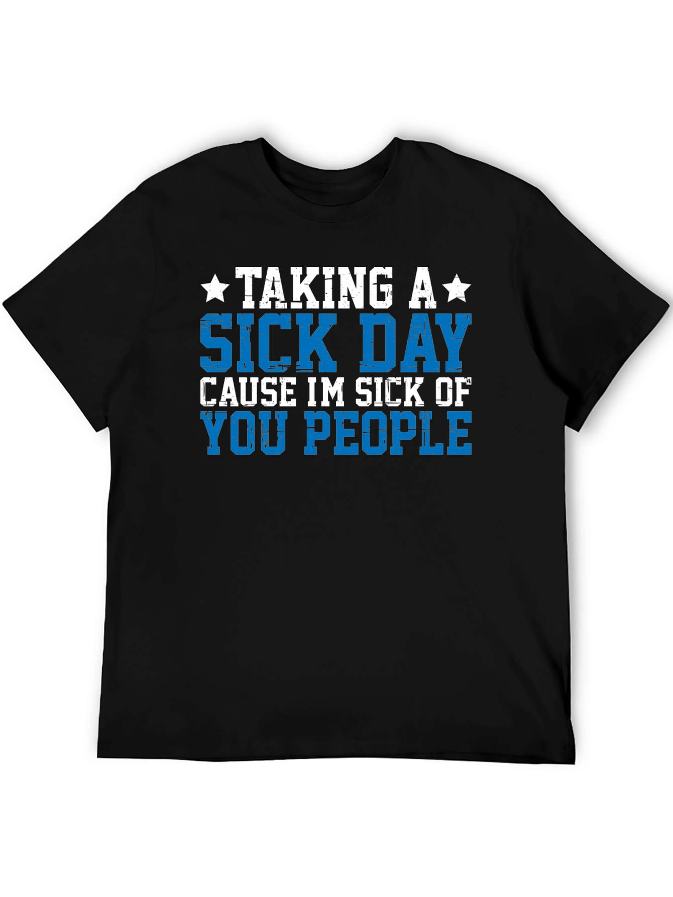 Taking a Sick Day T-Shirt - Funny Graphic Tee