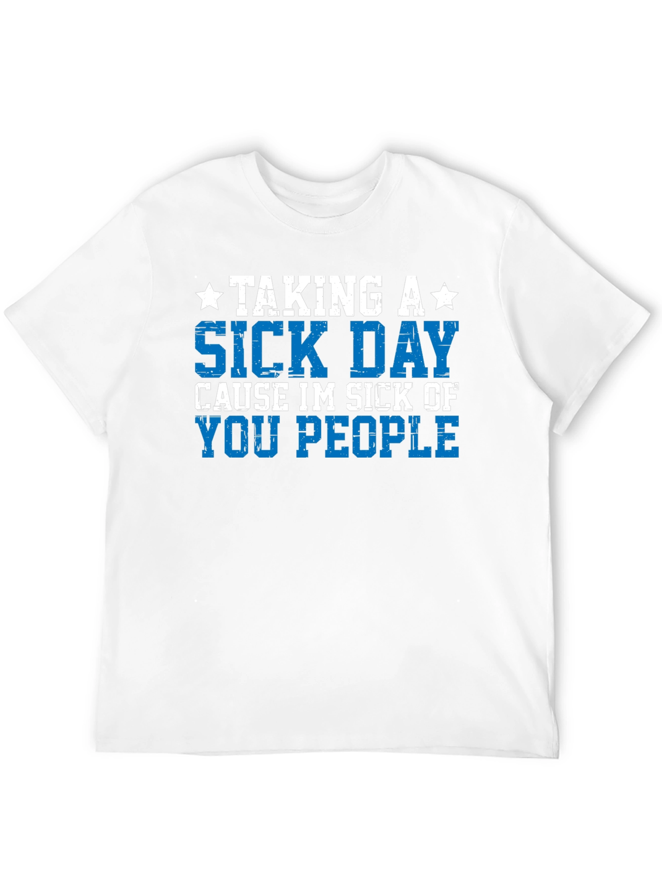 Taking a Sick Day T-Shirt - Funny Graphic Tee