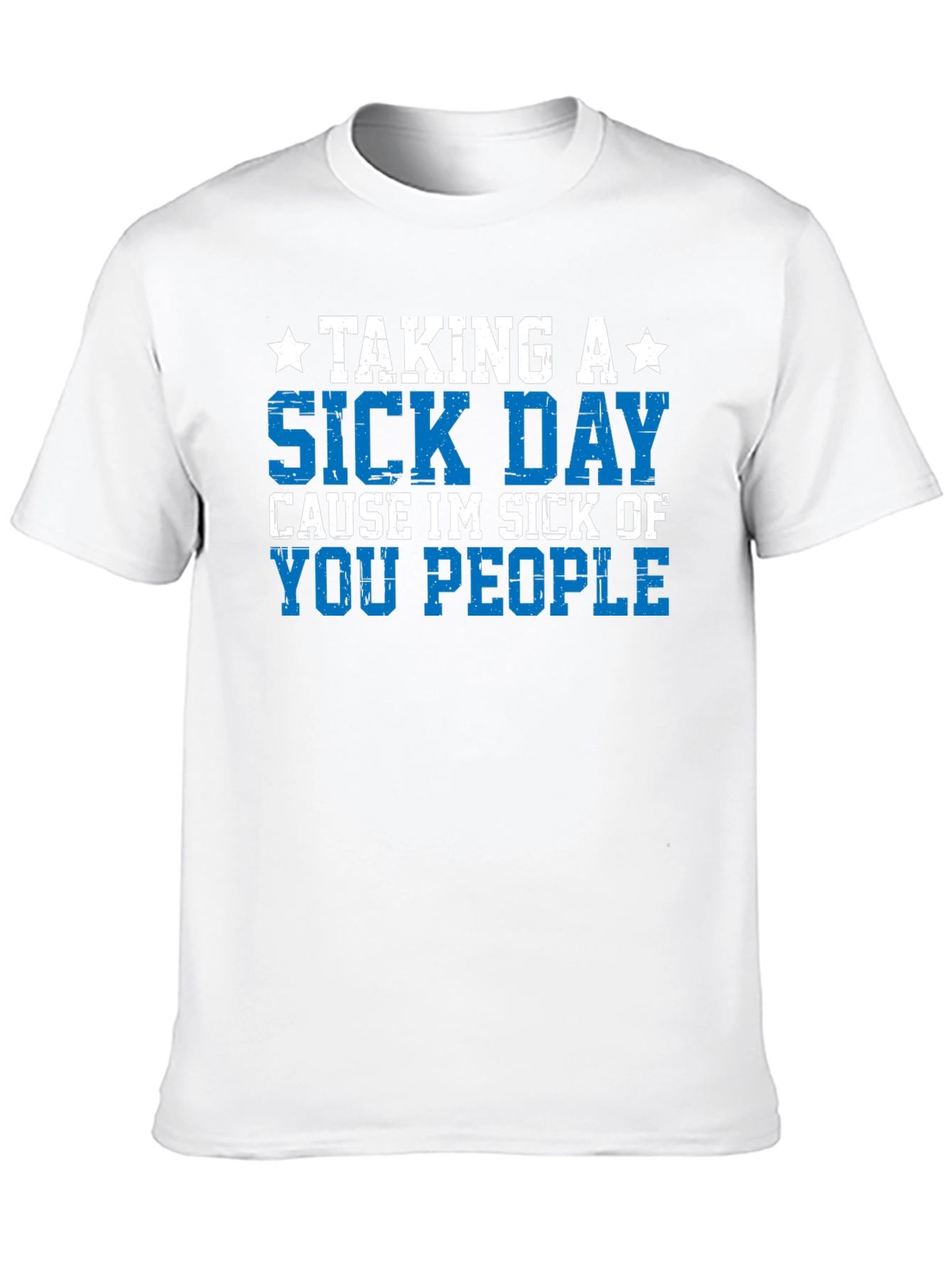 Taking a Sick Day T-Shirt - Funny Graphic Tee