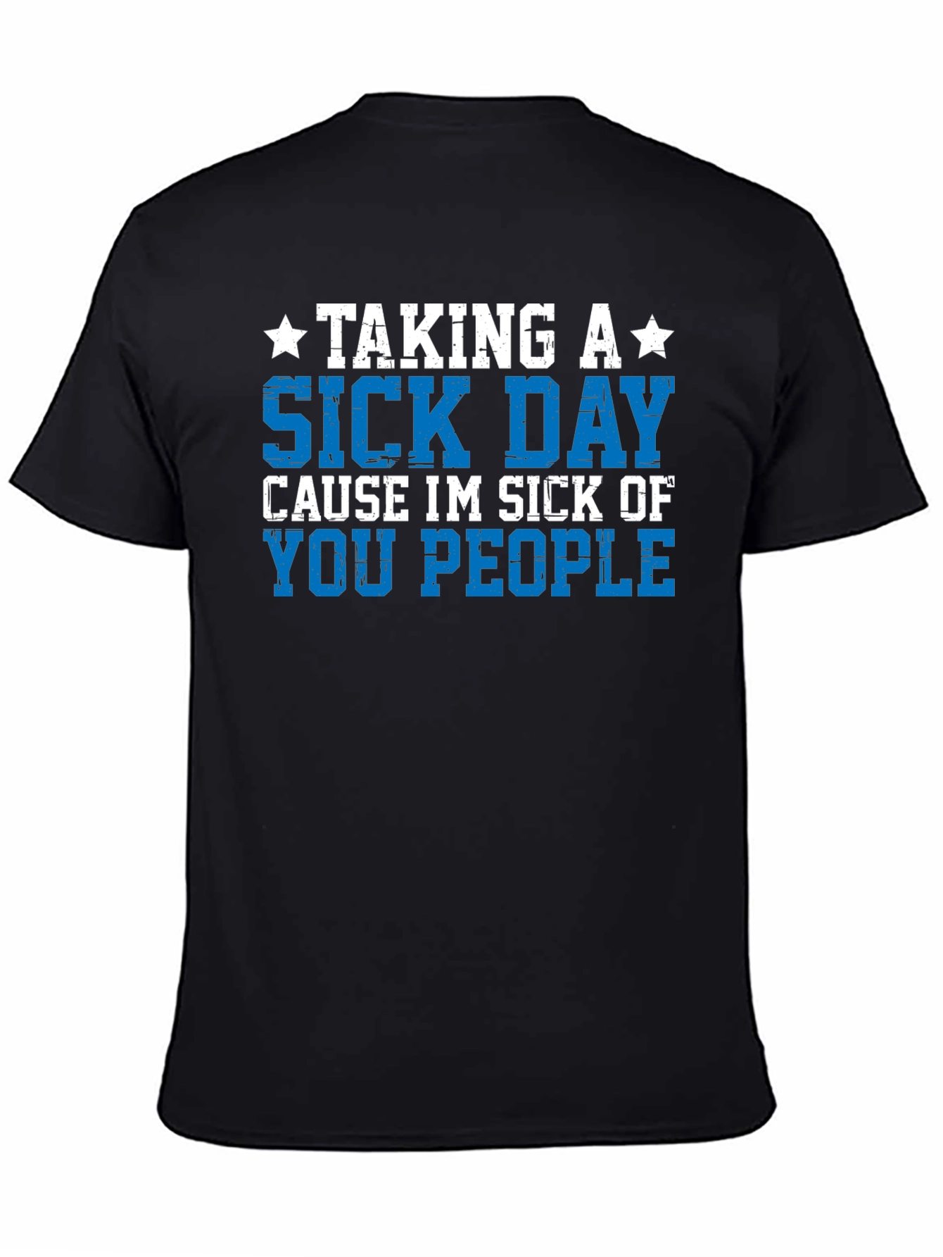 Taking a Sick Day T-Shirt - Funny Graphic Tee