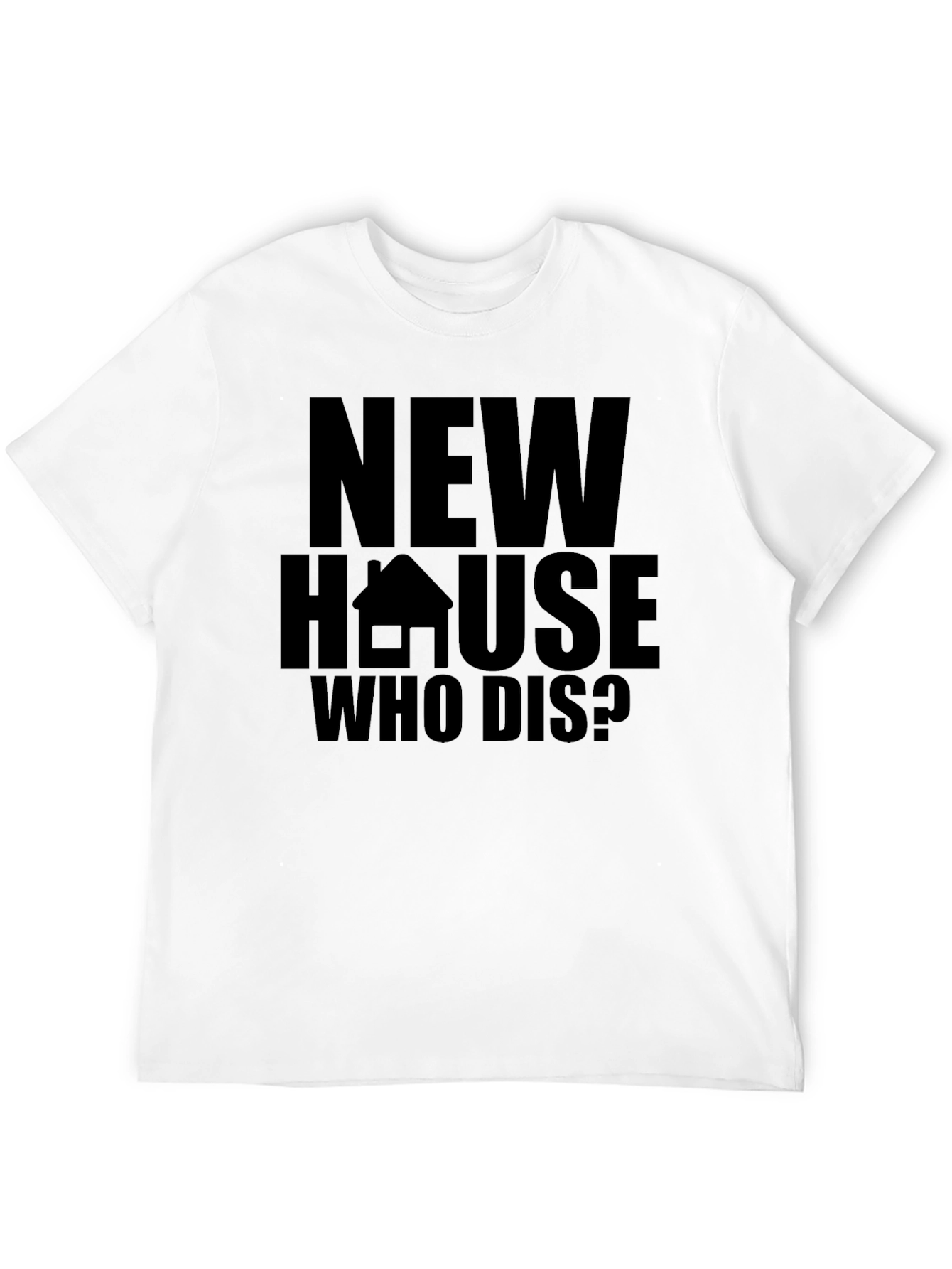 New House Who Dis? Graphic Tee