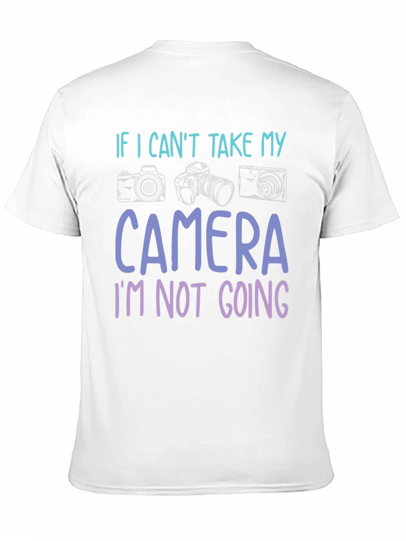 If I Cant Take My Camera T-Shirt