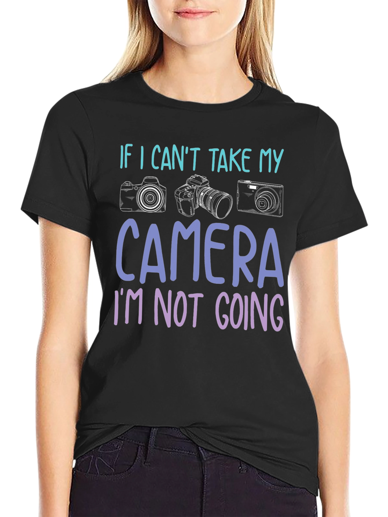 If I Cant Take My Camera T-Shirt