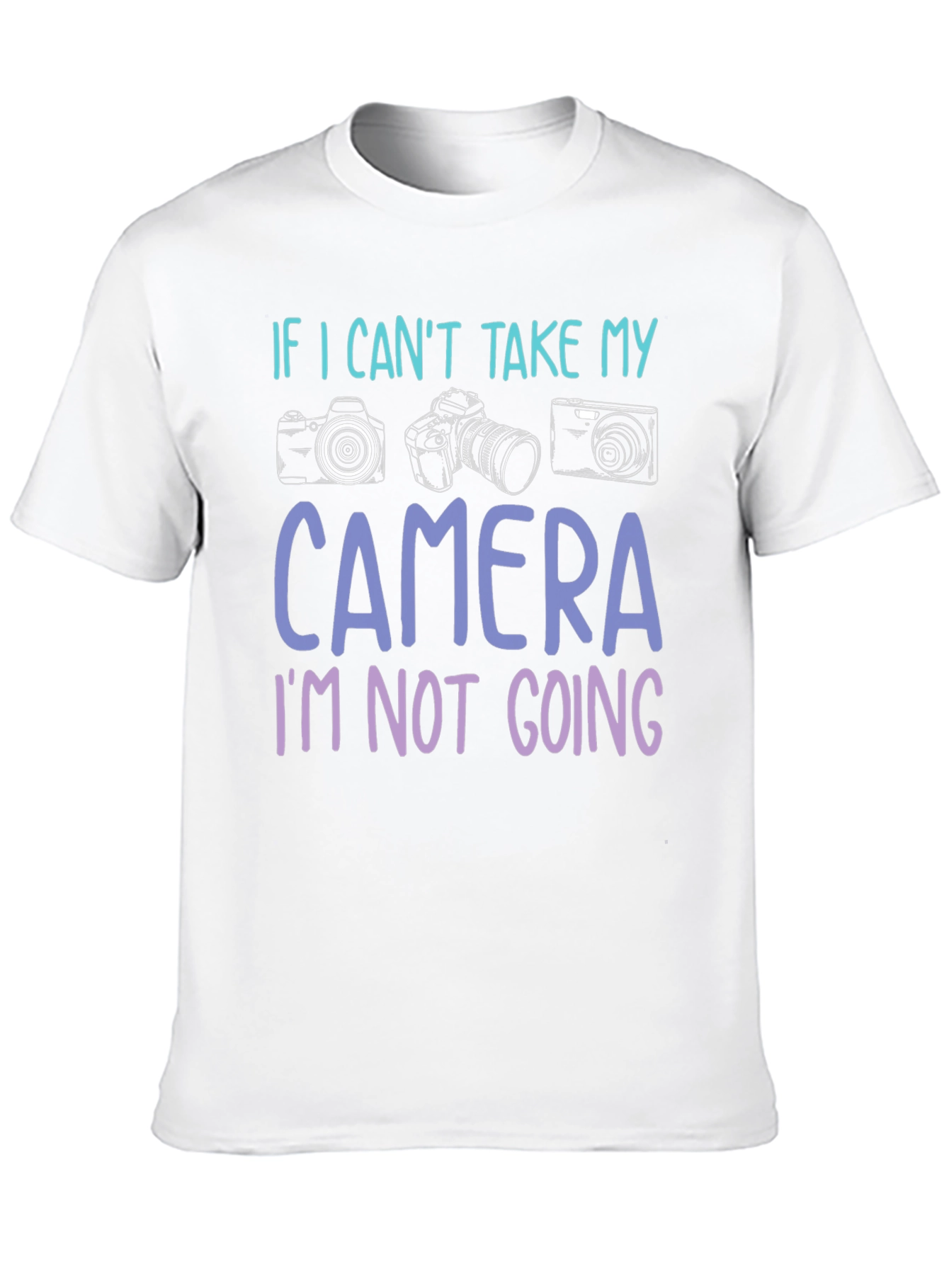 If I Cant Take My Camera T-Shirt