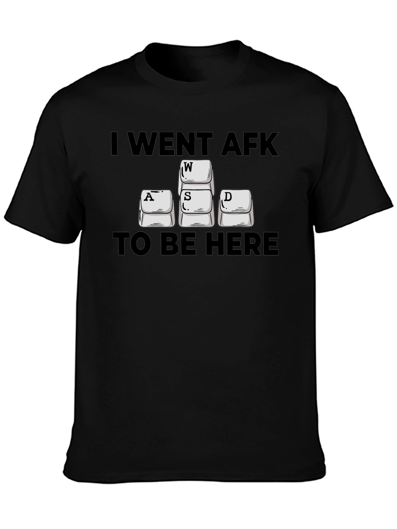 I Went AFK to Be Here Gaming T-Shirt