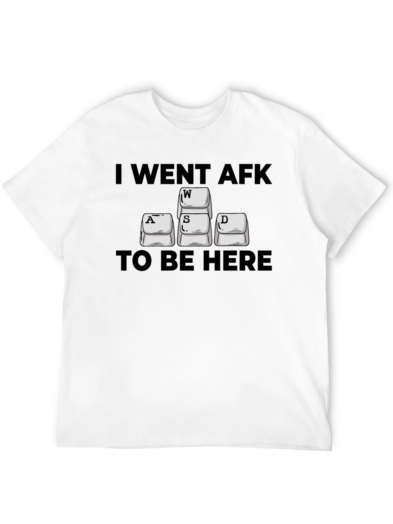 I Went AFK to Be Here Gaming T-Shirt