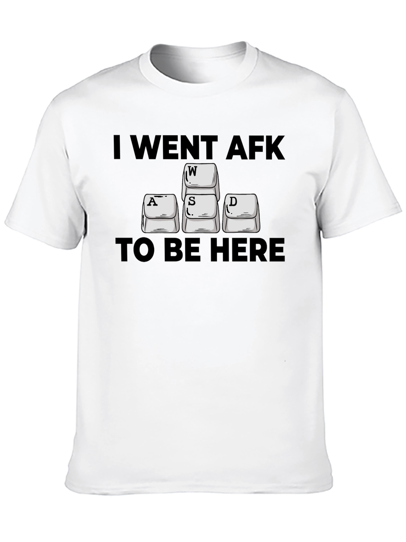 I Went AFK to Be Here Gaming T-Shirt