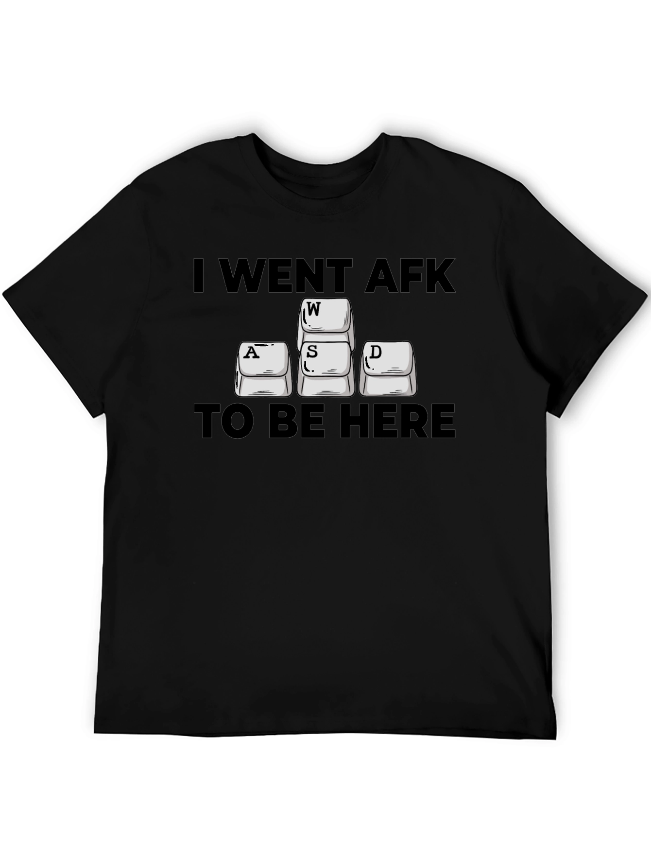 I Went AFK to Be Here Gaming T-Shirt