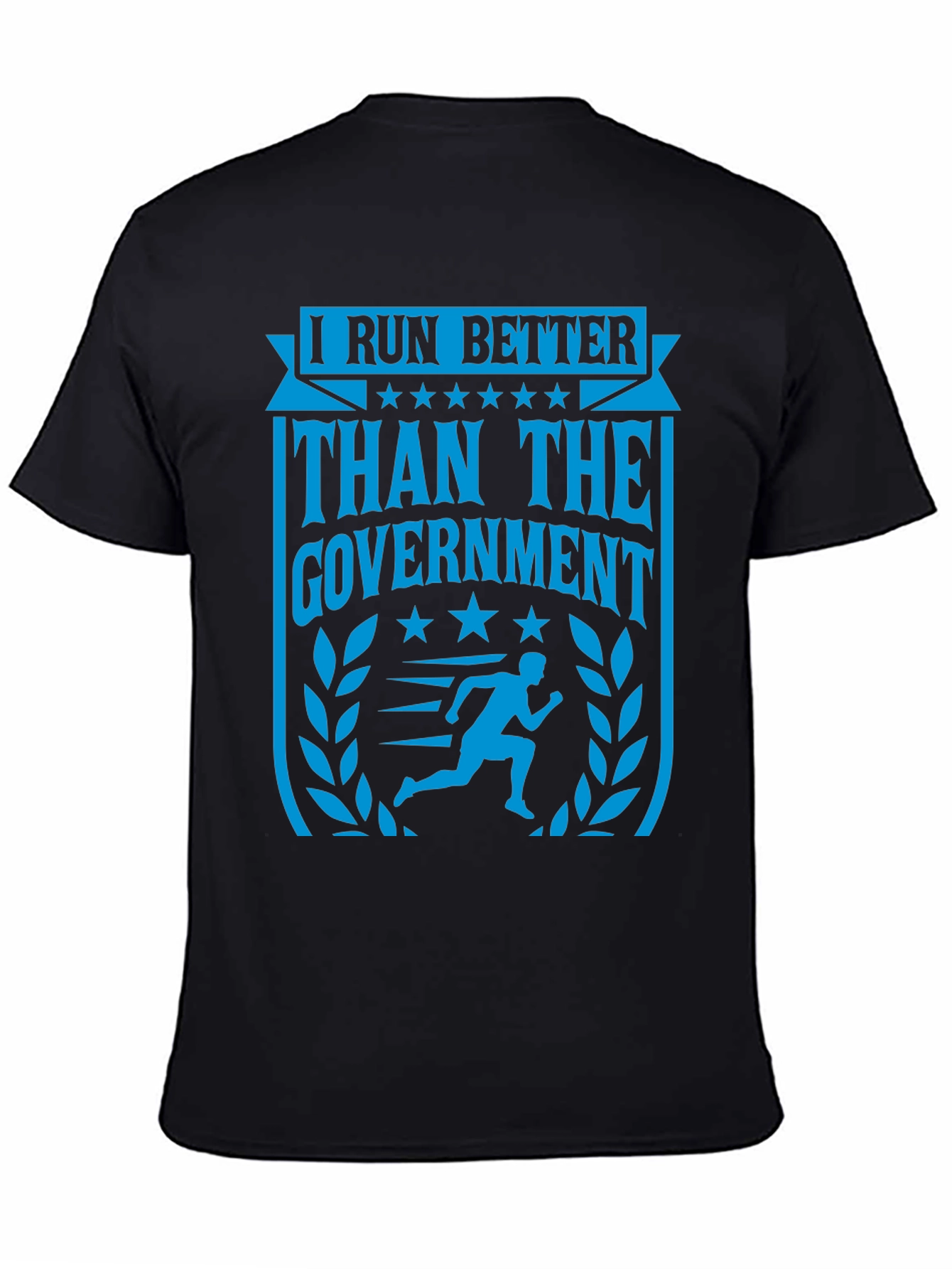 I Run Better Than The Government T-Shirt