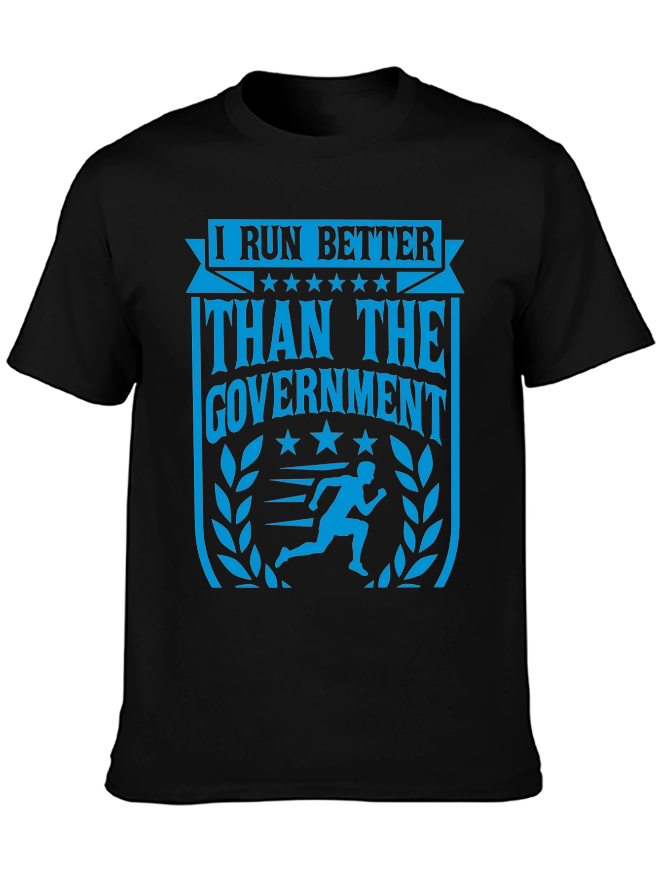 I Run Better Than The Government T-Shirt