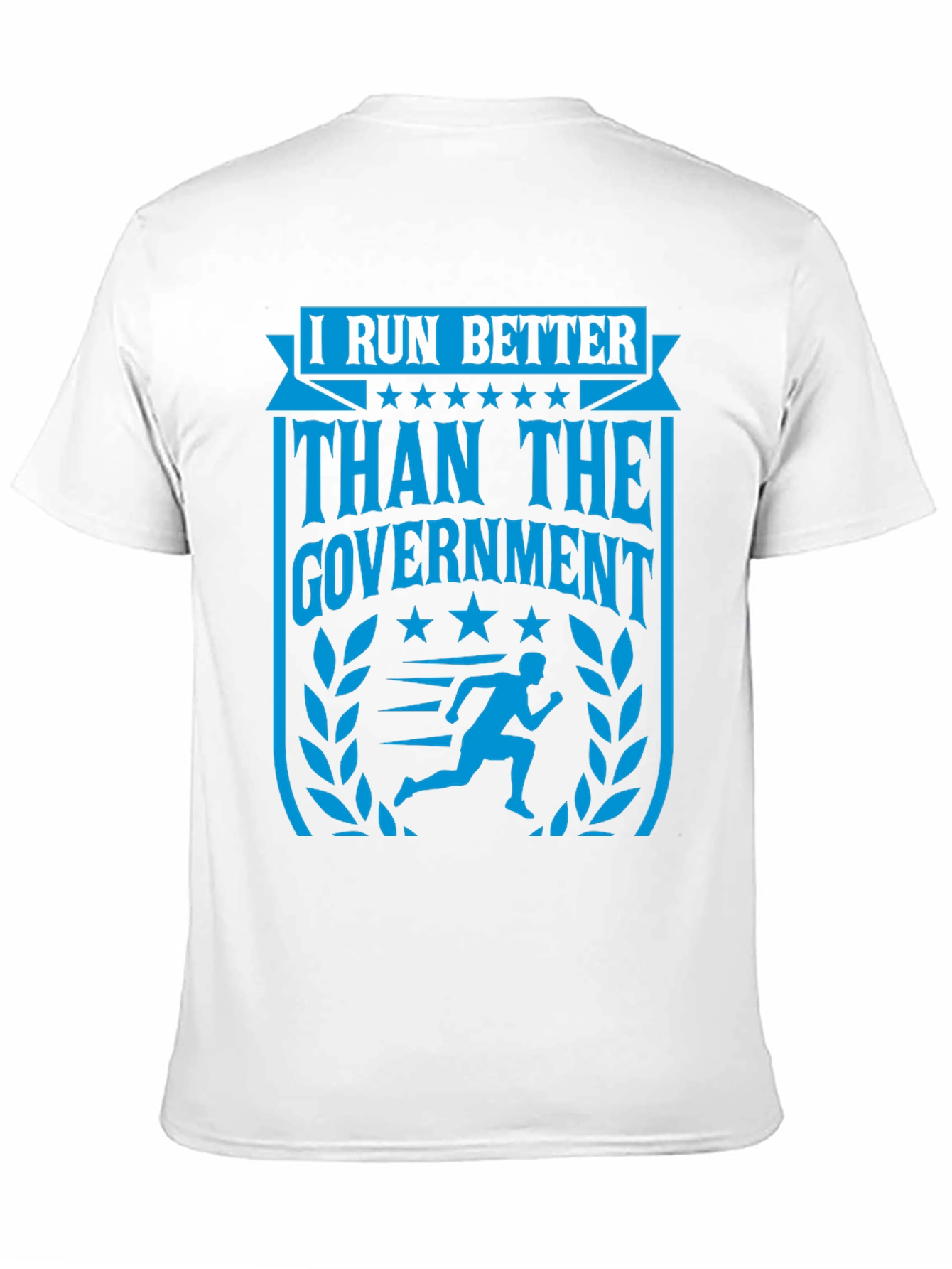 I Run Better Than The Government T-Shirt