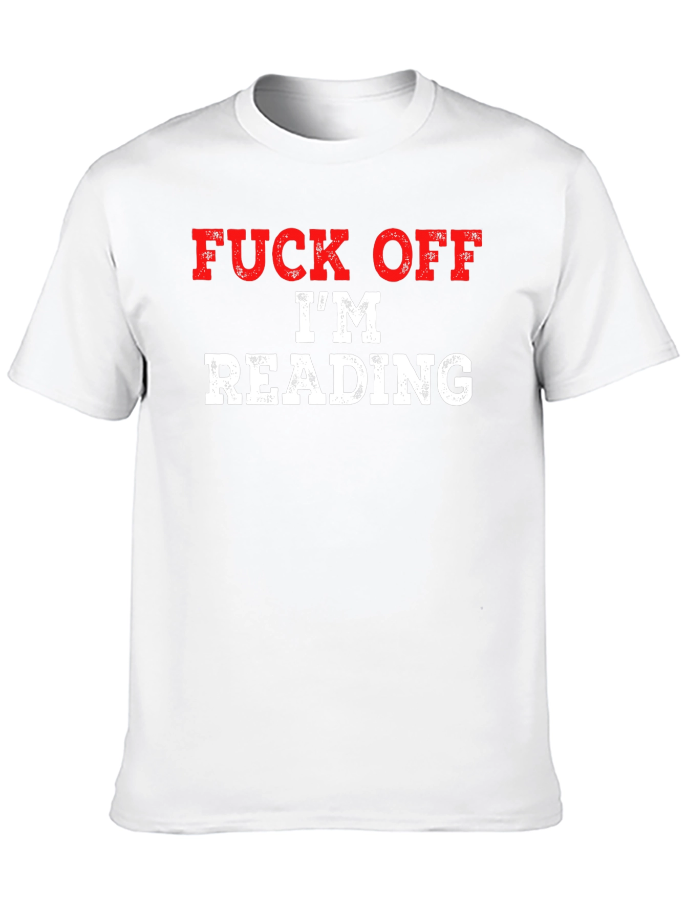 Funny Graphic Tee: Fuck Off Im Reading