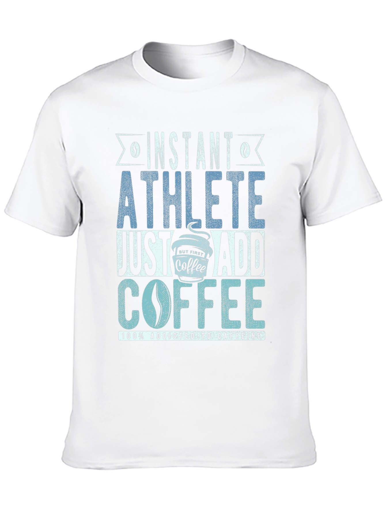 Instant Athlete T-Shirt - Just Add Coffee!