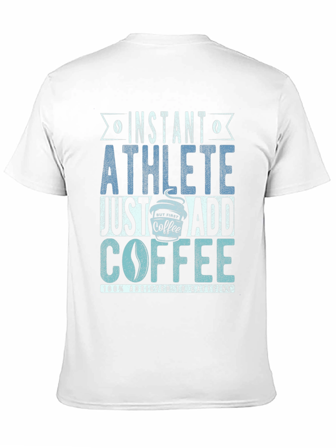 Instant Athlete T-Shirt - Just Add Coffee!