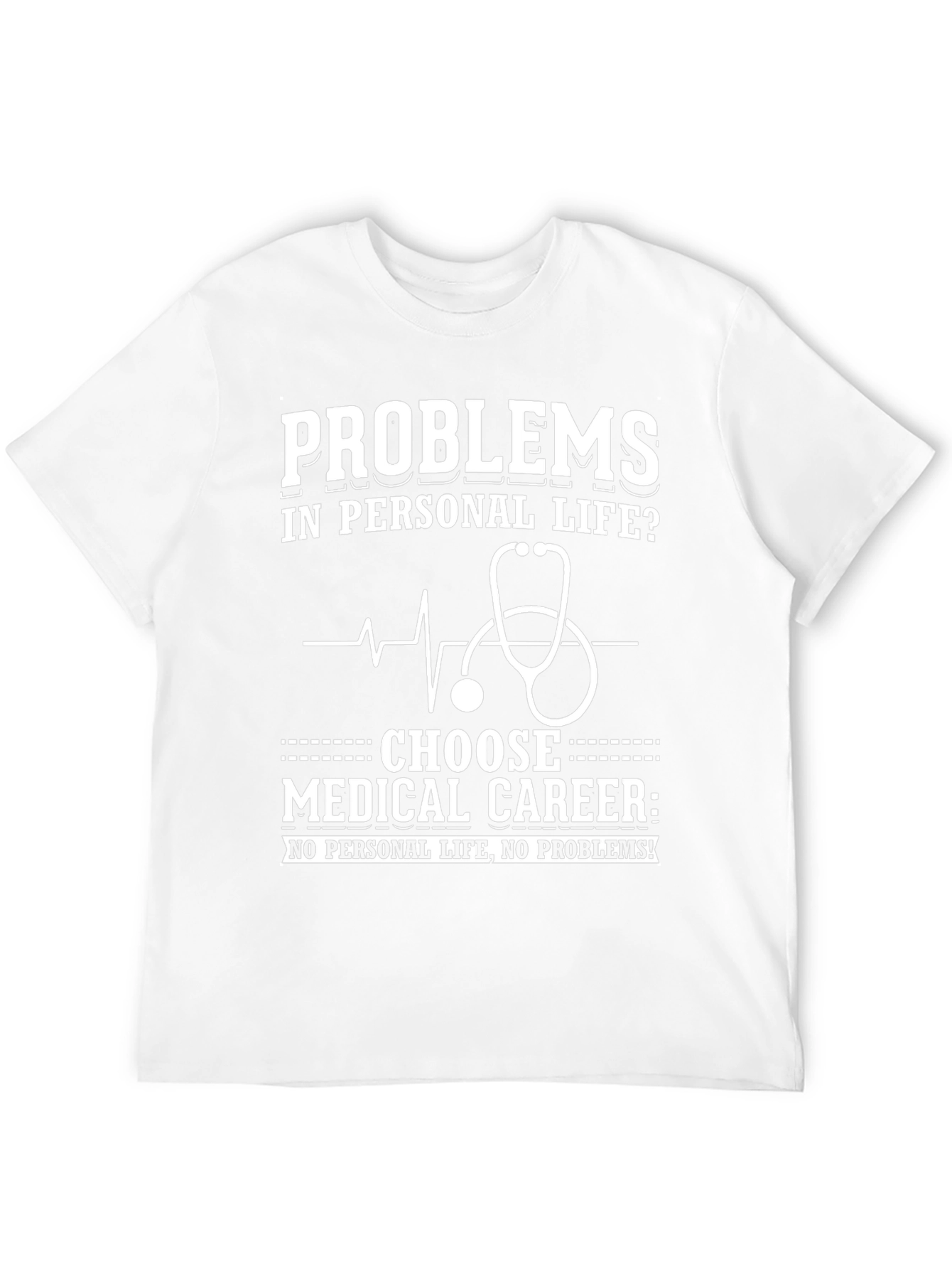 Problems? Choose Medical Career Graphic Tee