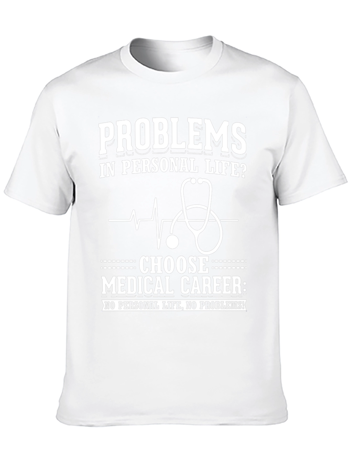 Problems? Choose Medical Career Graphic Tee