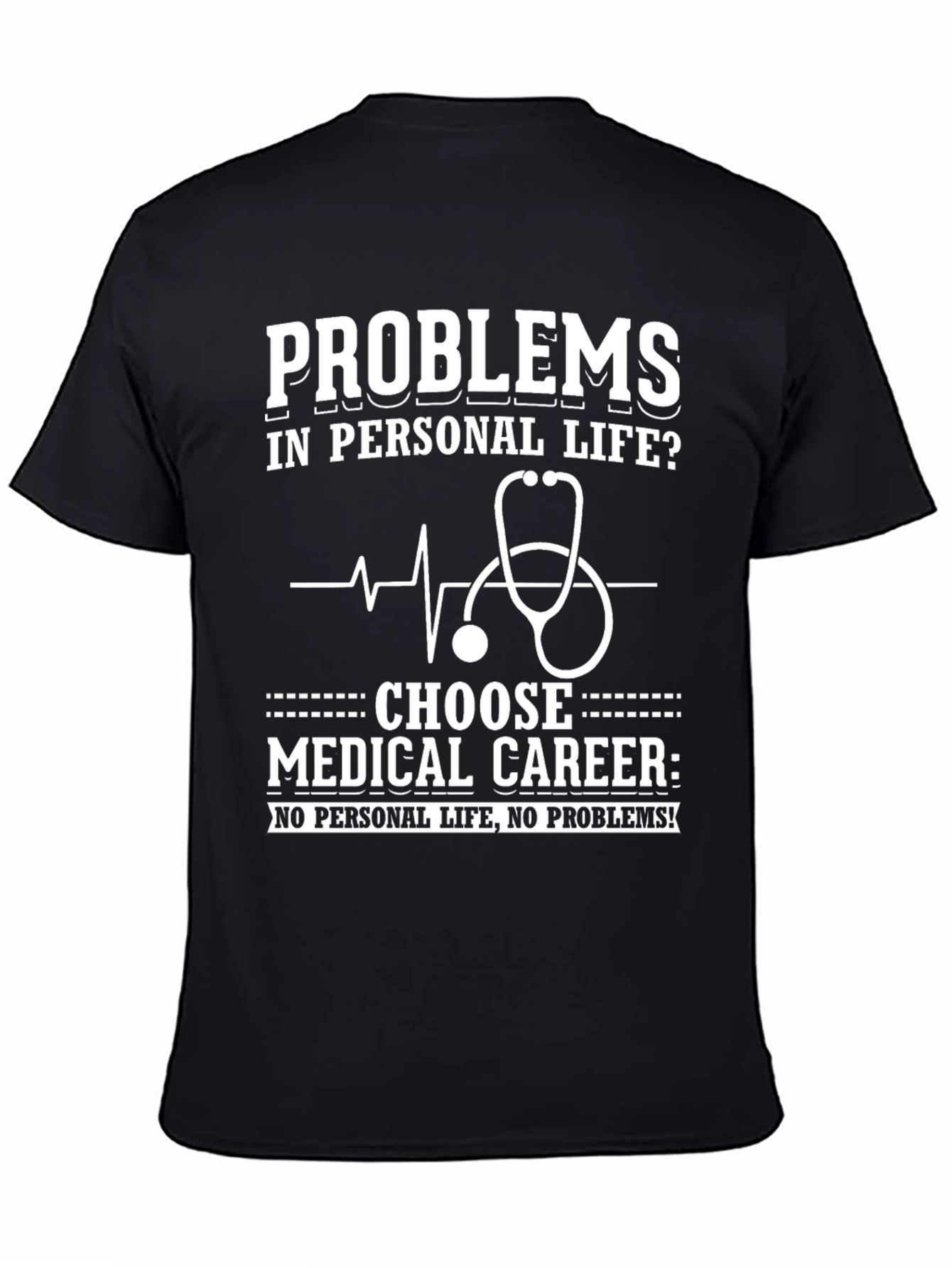 Problems? Choose Medical Career Graphic Tee