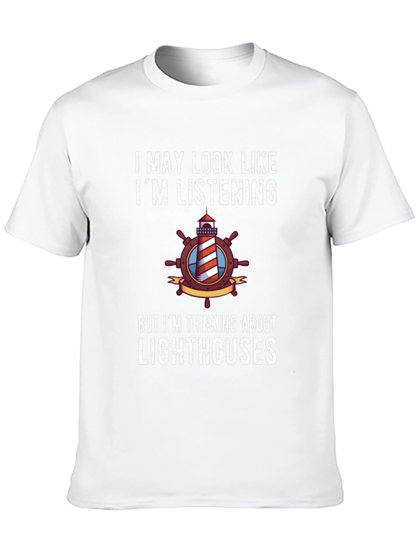 Lighthouse Humor T-Shirt: Im Thinking About Lighthouses