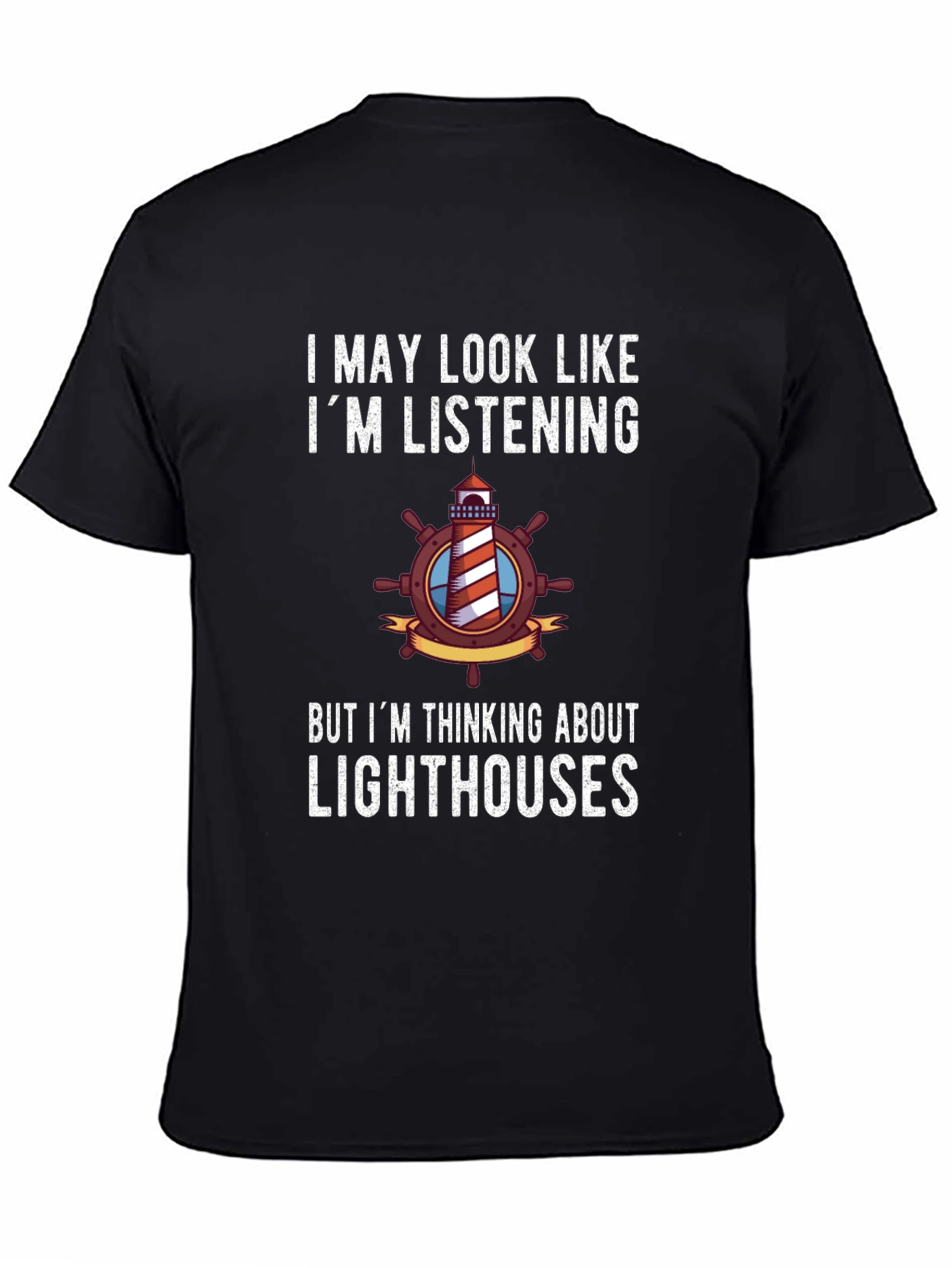 Lighthouse Humor T-Shirt: Im Thinking About Lighthouses