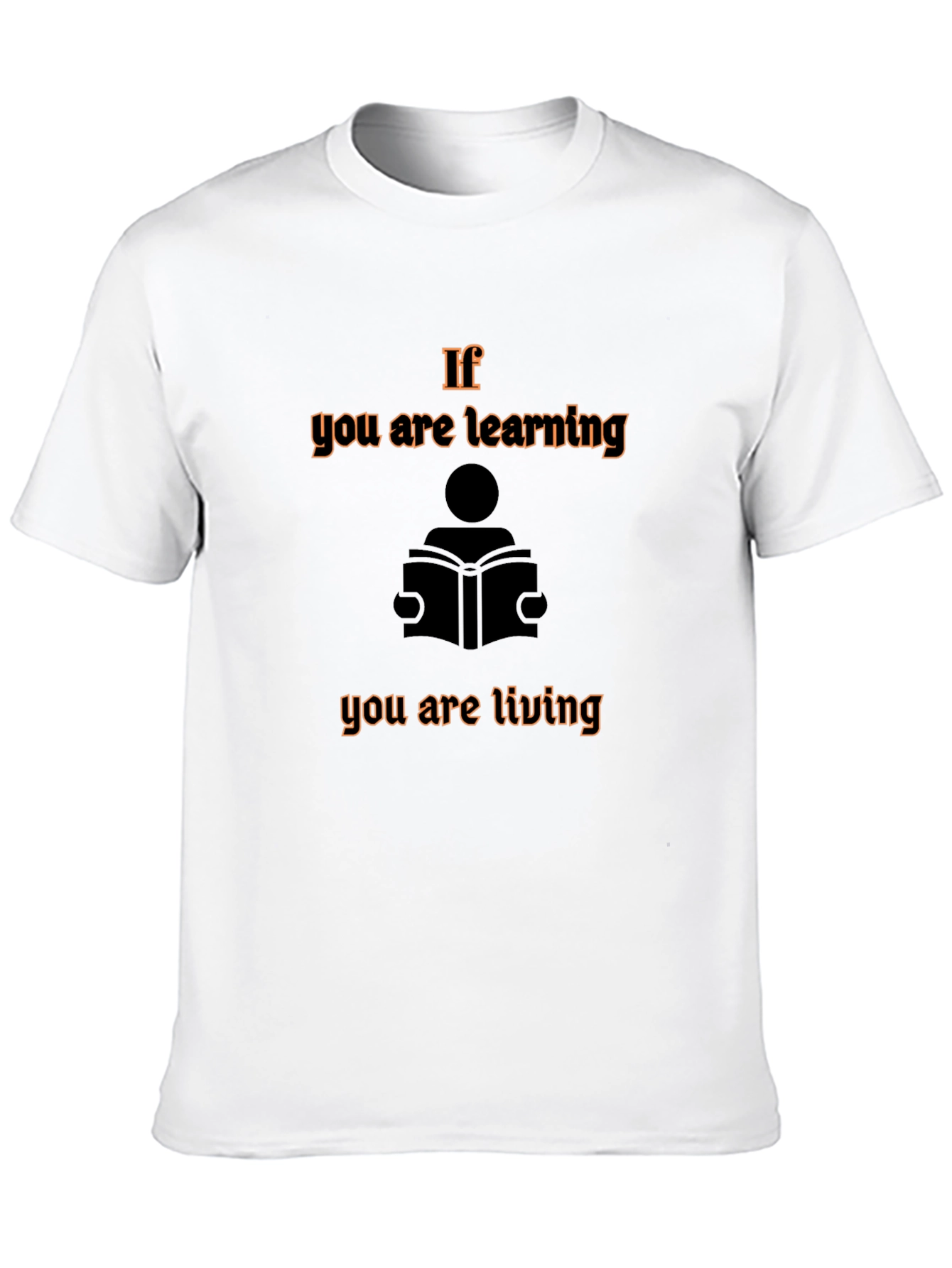 If You are Learning T-Shirt - Reading & Living