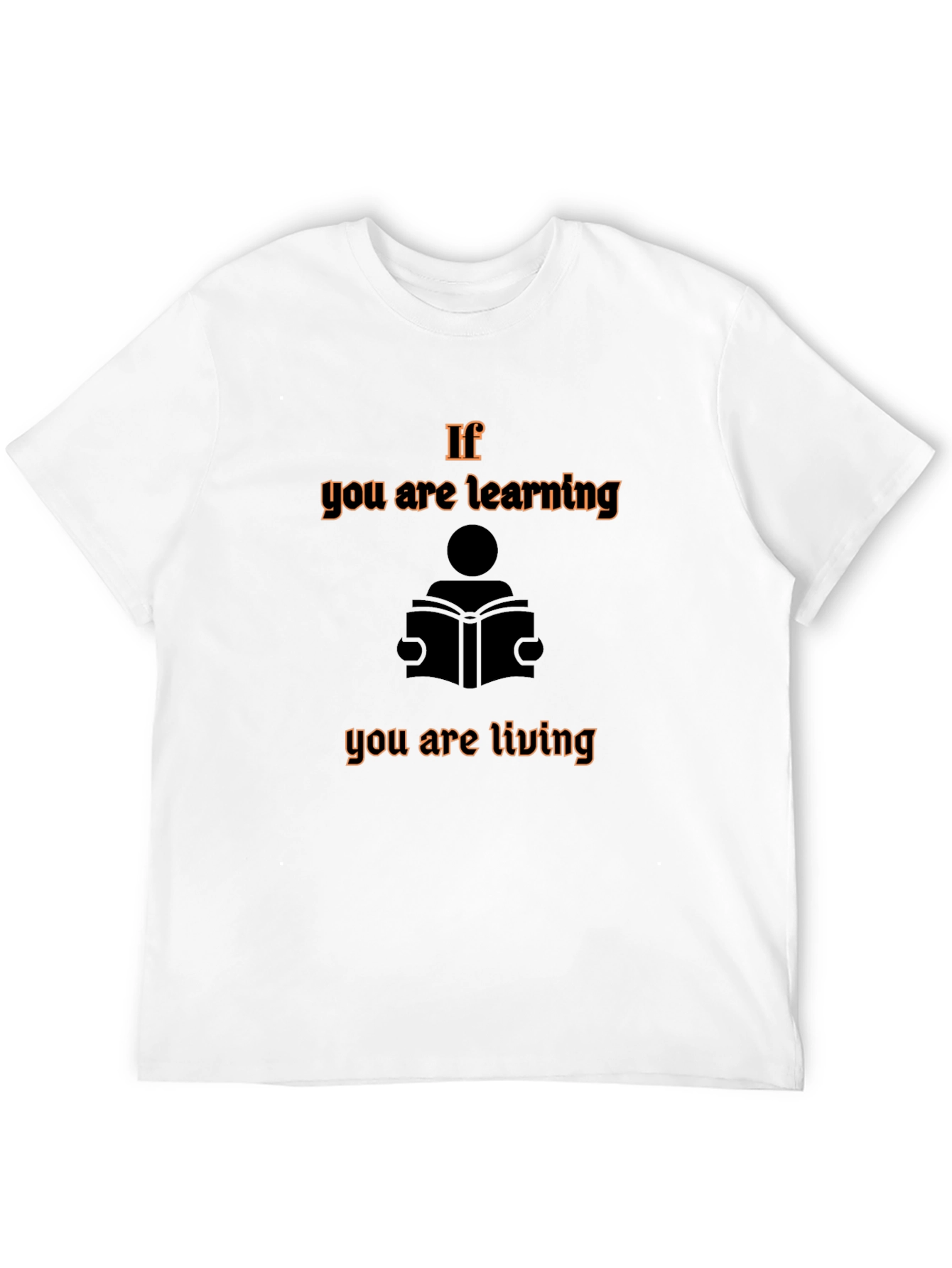 If You are Learning T-Shirt - Reading & Living