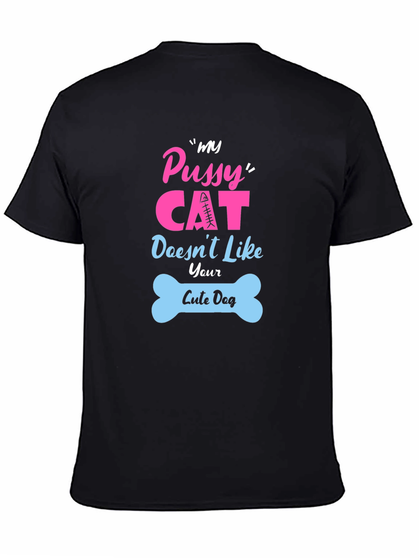 My Pussy Cat Doesnt Like Your Cute Dog T-Shirt