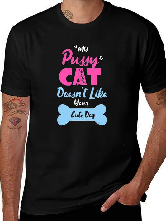 My Pussy Cat Doesnt Like Your Cute Dog T-Shirt