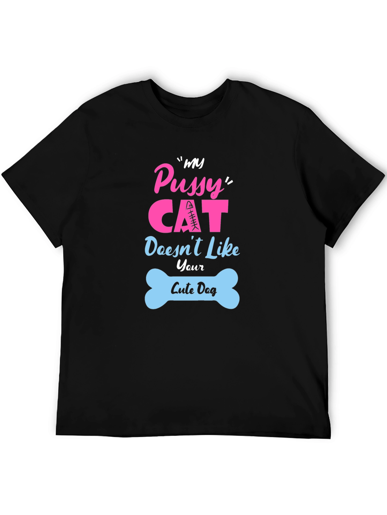 My Pussy Cat Doesnt Like Your Cute Dog T-Shirt