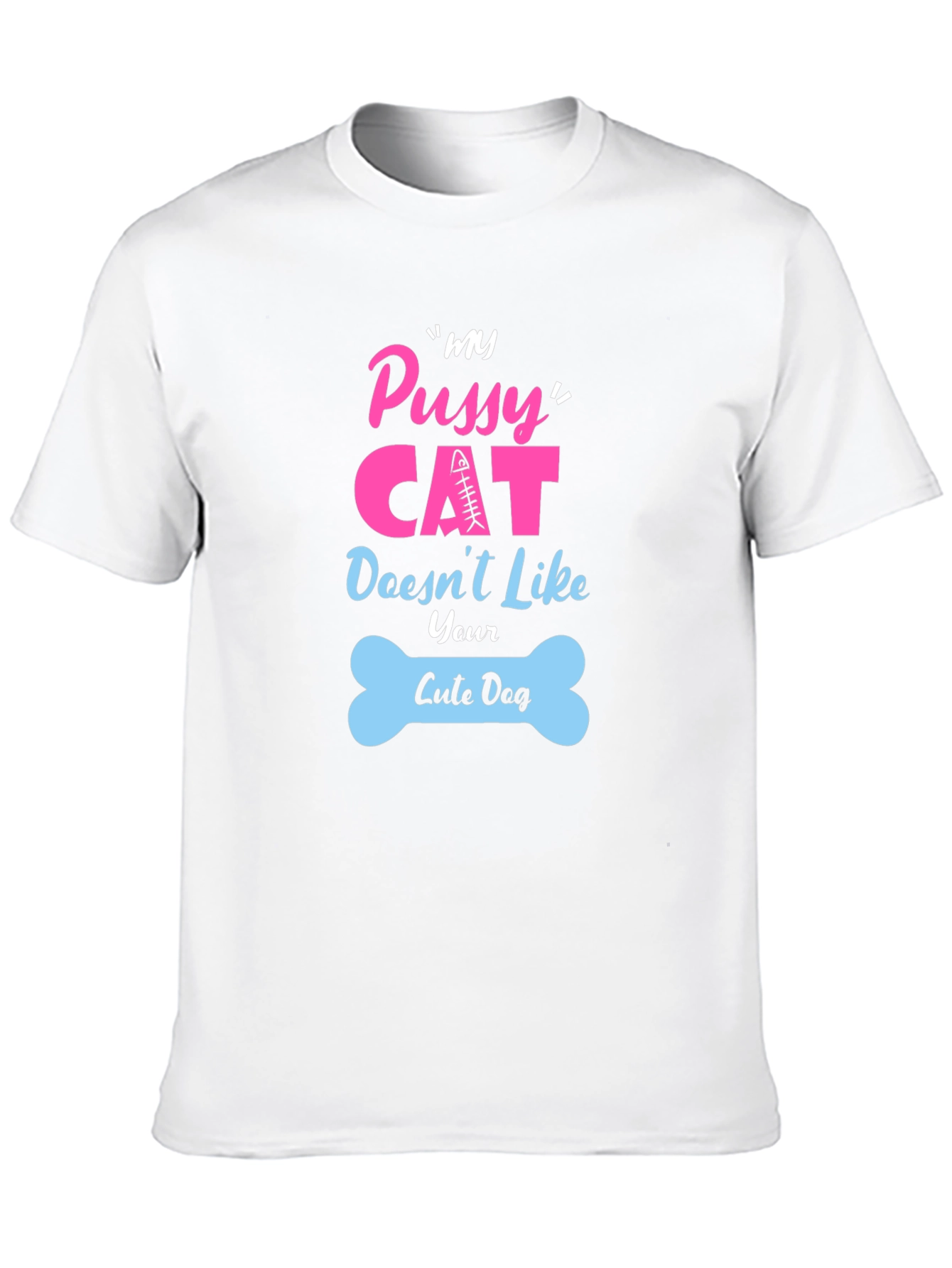 My Pussy Cat Doesnt Like Your Cute Dog T-Shirt