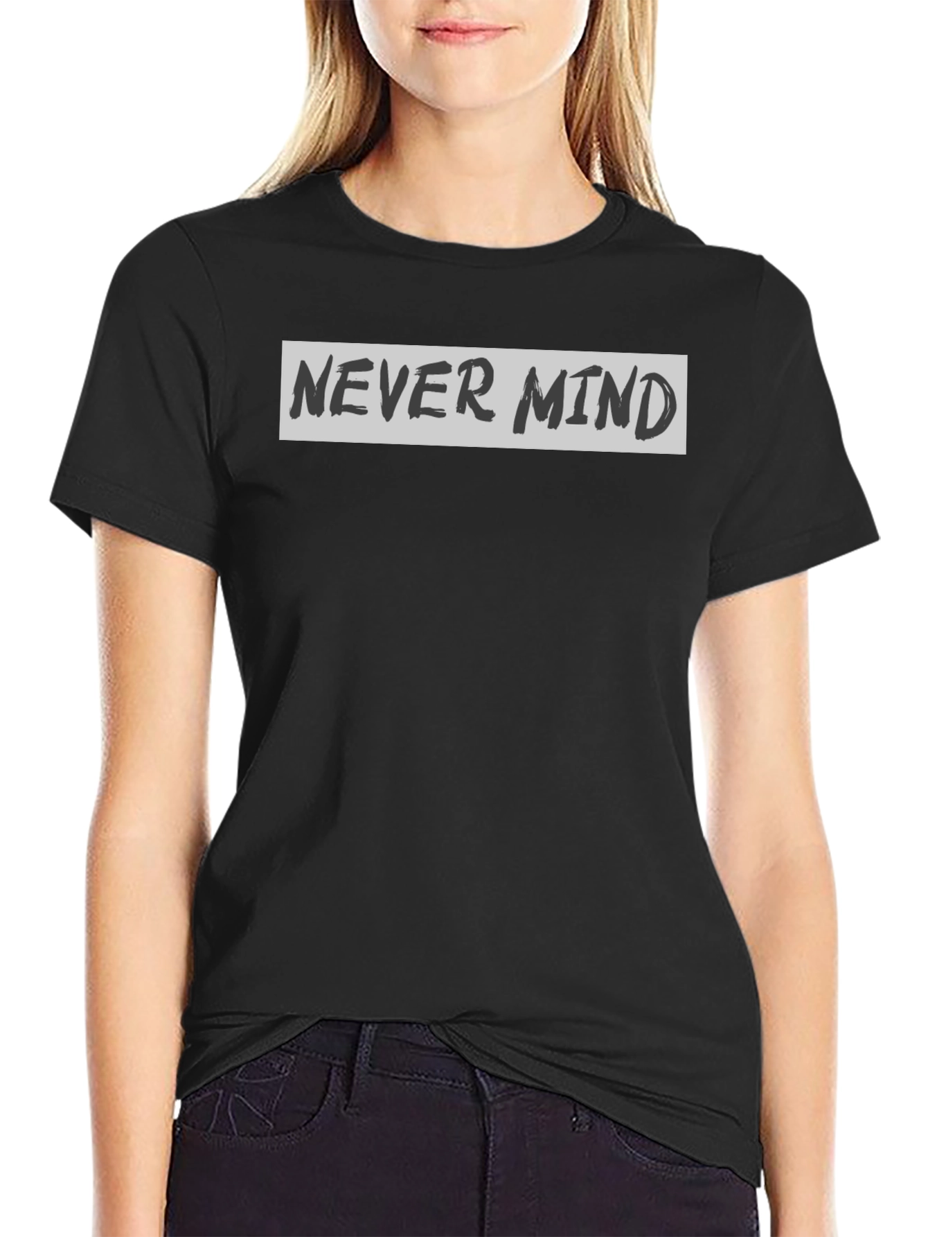 Never Mind Graphic Print Crew Neck T-Shirt