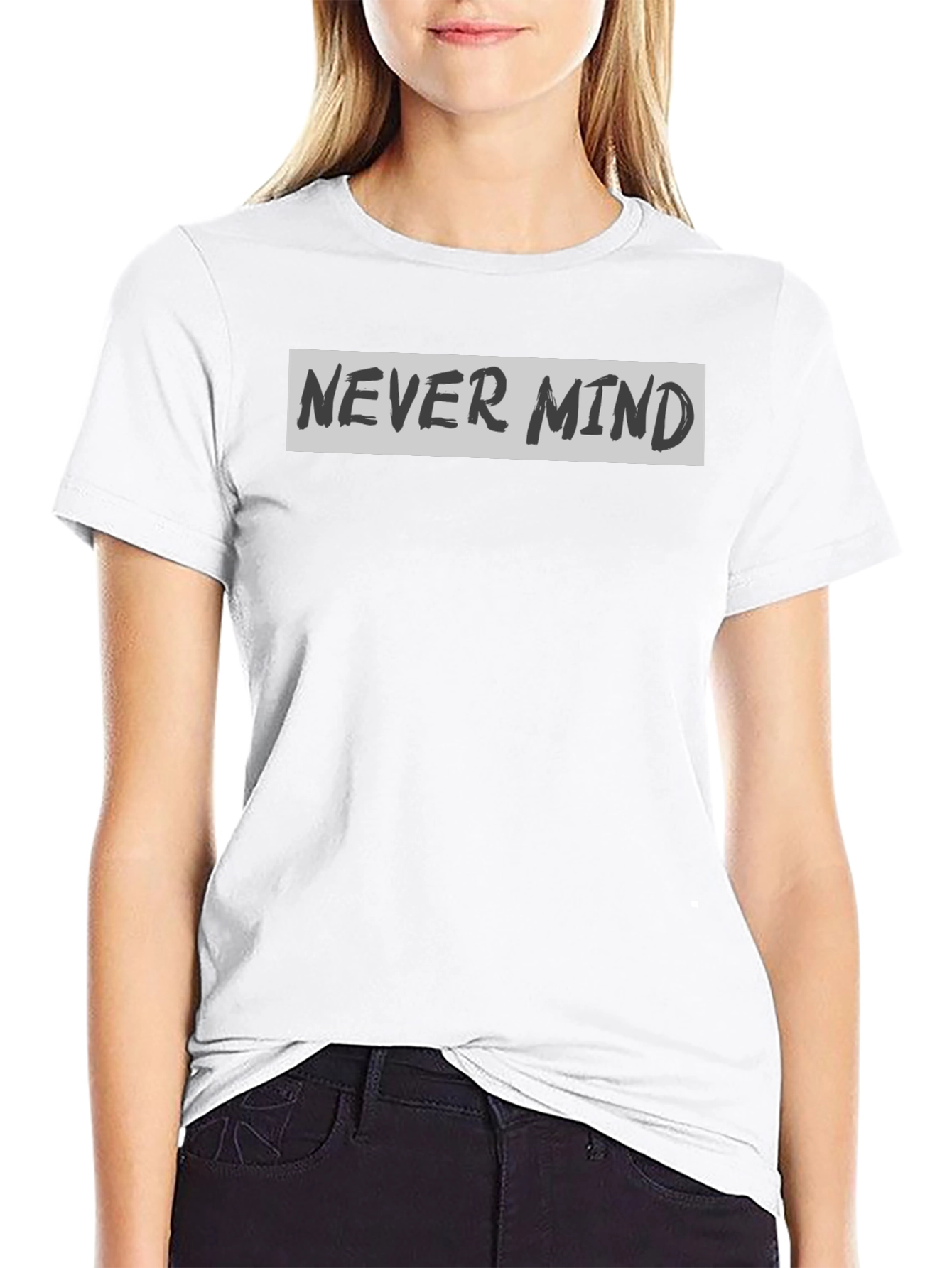 Never Mind Graphic Print Crew Neck T-Shirt