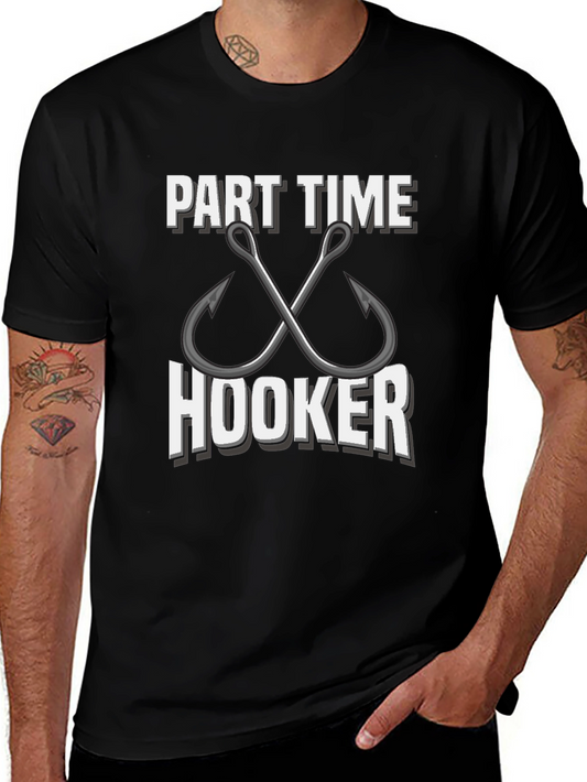 Part Time Hooker Fishing T-Shirt - Angler Gift