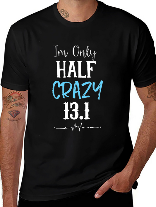 Half Crazy 13.1 Marathon T-Shirt