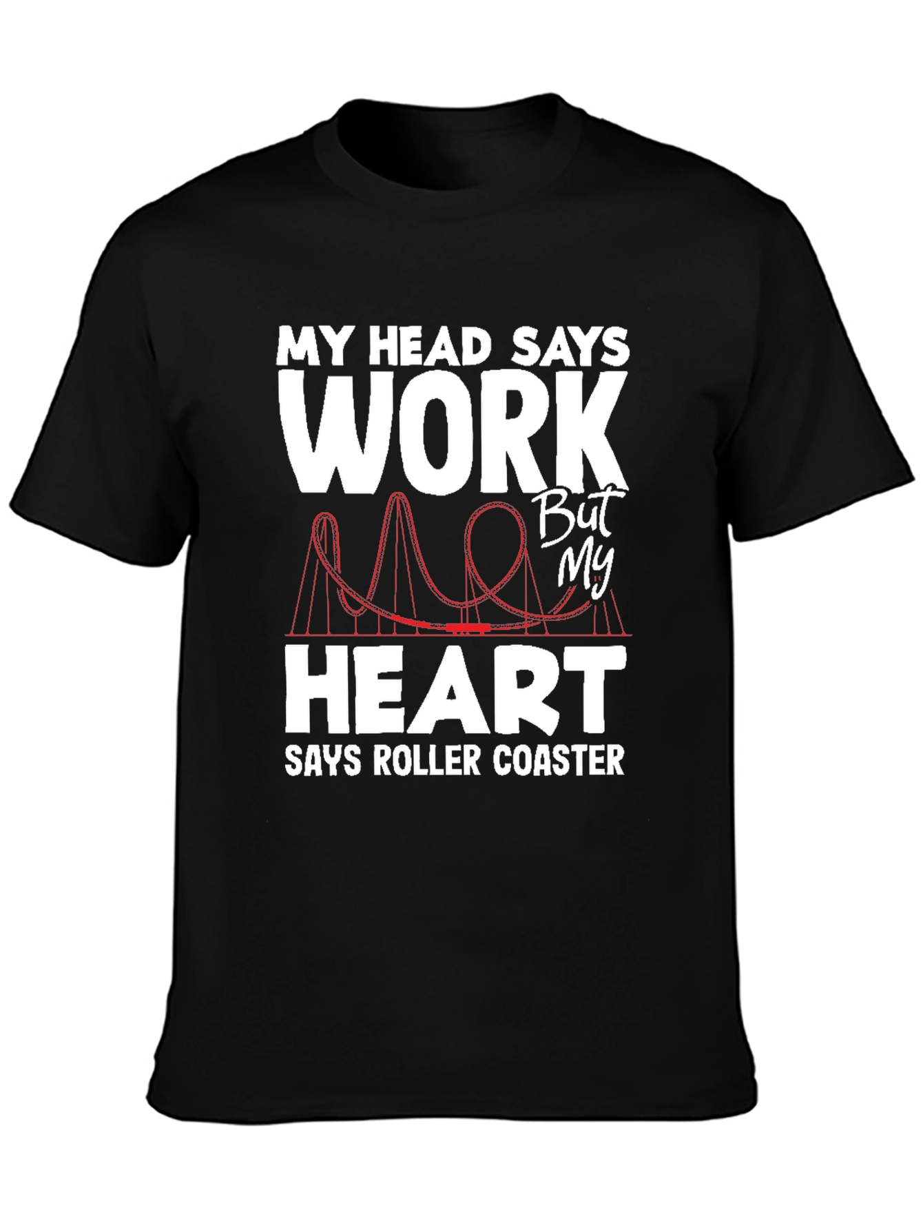 Work vs Roller Coaster T-Shirt