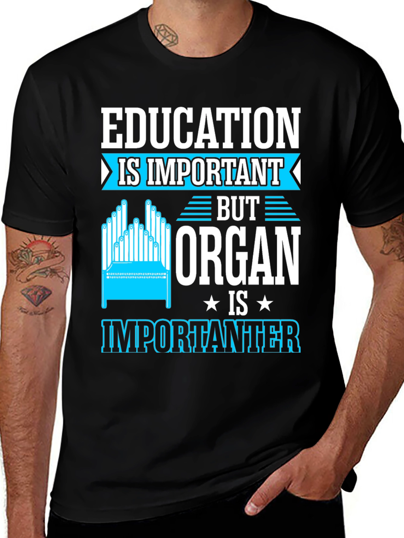 Education Important? Organ Is Importanter T-Shirt